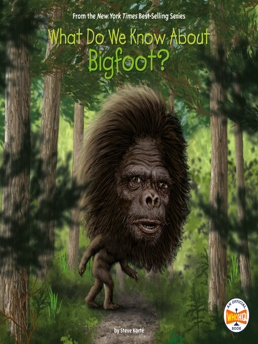 Title details for What Do We Know About Bigfoot? by Steve Korté - Available